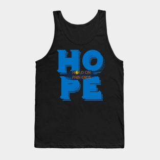 HOPE - Hold On, Pain Ends Tank Top